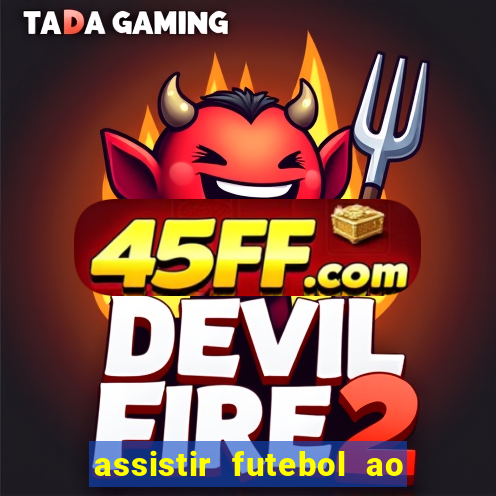 assistir futebol ao vivo multi canais